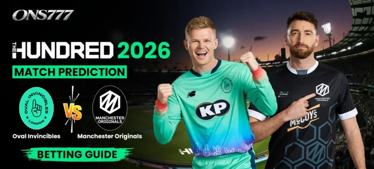 The Hundred 2026 Match Prediction_ Oval Invincibles vs Manchester Originals Betting Guide